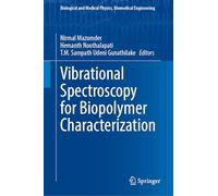 Vibrational Spectroscopy for Biopolymer Characterization (Biological and Medical Physics, Biomedical Engineering)