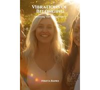 Vibrations of Belonging: Discovering Your Spiritual Family