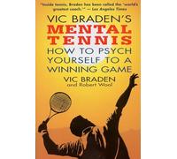 Vic Braden's Mental Tennis: How to Psych Yourself to a Winning Game