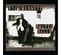 Vic Chesnutt - Ghetto Bells [Vinilo]