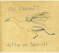 Vic Chesnutt – Skitter On Take-Off – CD