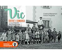 Vic Ciutat I Comarca: La quotidianitat del Gravat Crosta: 66 (Catalunya Desapareguda)
