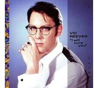 Vic Reeves - I will cure you