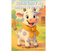 Vica la Vaca y sus Amigos de la Granja: Libro Ilustrado Infantil sobre Amistad, Valores y Animales de la Granja - Historias Cortas para Niños de 3 a 6 Años