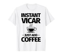 Vicario instantáneo Solo agrega café Camiseta