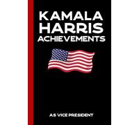 Vice president Kamala Harris Achievements: Funny Gag Gifts for Your Friend, Dad, Mom, Blank Lined Notebook
