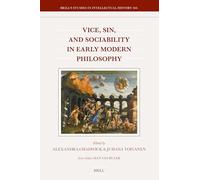 Vice, Sin, and Sociability in Early Modern Philosophy: 366 (Brill's Studies in Intellectual History, 366)