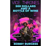 Vice Thrones: 500 Dollars and A Bottle of Wine (Drugs and Spells)