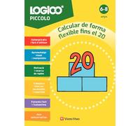 Vicens Vives - LOGICO PICCOLO - Calcular De Forma Flexible Fins El 20 (6-8 Anys) | Llibre Nen 6 Anys | Jocs Educatius 7 Anys | Llibre Joc Per Aprendre Matemàtiques Divertides I Flexibles