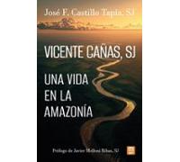 vicente cañas sj. una vida en la amazonia