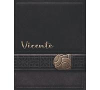 VICENTE JOURNAL GIFTS: Novelty Personalized Present With Customized Name On The Cover (Vicente Notebook)