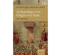 Vicente Lull Rafael Micó Archaeology of the Origin of the State (Tapa dura)