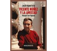 Vicente Núñez Y La Amistad