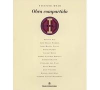 Vicente Rojo. Obra compartida (Catálogos de exposiciones)