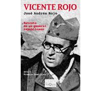 Vicente Rojo: Retrato de un general republicano. XVIII Premio Comillas: 52 (Tiempo de Memoria)