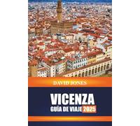VICENZA GUÍA DE VIAJE 2025: Explora villas palladianas, talleres artesanales y plazas pintorescas en el norte de Italia