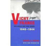 Vichy France: Old Guard and New Order