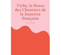 Vichy, le fiasco des Chantiers de la Jeunesse française: Theatre historique