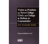 Vícios do Produto no Novo Código Civil e no Código de Defesa do Consumidor. Responsabilidade Civil