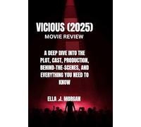 VICIOUS 2025 MOVIE REVIEW: A DEEP DIVE INTO THE PLOT, CAST, PRODUCTION, BEHIND-THE-SCENES, AND HORROR FILM ANALYSIS FOR FANS