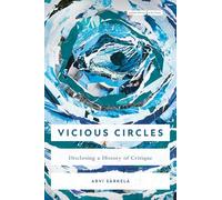 Vicious Circles: Disclosing a History of Critique (Cultural Memory in the Present)