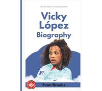Vicky López Biography: The Architect of the Impossible (Ballon d'Or Class of 2025: The World's Best)