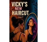 VICKY’S NEW HAIRCUT: A novel about survival, silence, and the women who come back to themselves