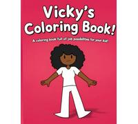 Vicky's Favorite Coloring Book - Job edition (For kids, babies, and toddlers aged 1-3 years old): Over 20 job ideas for your kid!