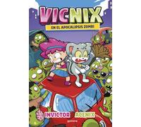 Vicnix en el apocalipsis zombi (Invictor y Acenix 5) (Lo más visto)