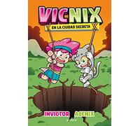 Vicnix en la ciudad secreta – Invictor y Acenix 2 – Lo más visto – Montena
