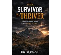 victim SURVIVOR TO THRIVER: A Brutally Honest Journey From Broken to Bold