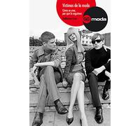 Víctimas de la moda: Cómo se crea, por qué la seguimos (GGmoda)