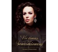 Víctimas de sus sentimientos (Libertinos Enamorados)