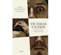 Víctimas e ilesos; Ensayo sobre la resistencia ética (FILOSOFIA)