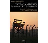 Victimas Y Verdugos En Shoah De C.lanzmann: Genealogia Y Analisis De U