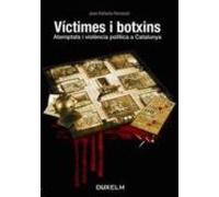 Victimes I Botxins: Atemptats I Violencia Politica A Catalunya