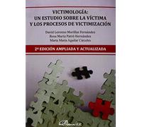 Victimología: un estudio sobre la víctima y los procesos de victimización (2ª ed