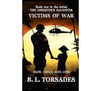 VICTIMS OF WAR: Book one in the series 'The Deserter's Daughter.' DEATH. DESPAIR. HOPE. LOVE?
