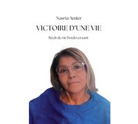 VICTOIRE D'UNE VIE: Récit de vie bouleversant Tome 1 style autobiographique 366 pages