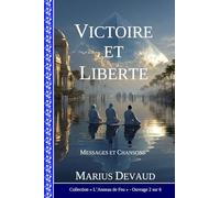 Victoire et Liberté: Célébration de l'Anneau de Feu dans l'ère du Verseau (COLLECTION L'ANNEAU DE FEU)