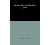 victoire le tourbillon des jours