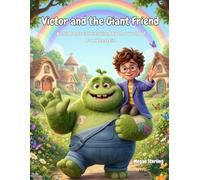 Victor and the Giant Friend: A children's tale inspired by the world of Frankenstein