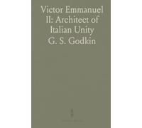 Victor Emmanuel II: Architect of Italian Unity: A concise biography of the monarch whose decisions shaped Italy’s unification