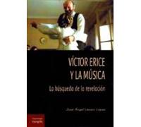 Victor Erice Y La Música. La Búsqueda De La Revelación