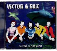 Victor & Eux - Ne Vois Tu Rien Venir ?