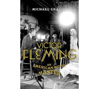 Victor Fleming: An American Movie Master