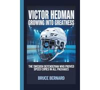 VICTOR HEDMAN: GROWING INTO GREATNESS: The Swedish Defenseman Who Proved Speed Comes in All Packages