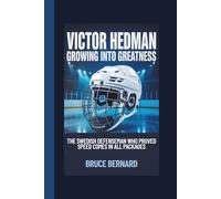 VICTOR HEDMAN: GROWING INTO GREATNESS: The Swedish Defenseman Who Proved Speed Comes in All Packages