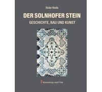 Victor Henle Der Solnhofer Stein - Geschichte, Bau und Kunst (Tapa dura)