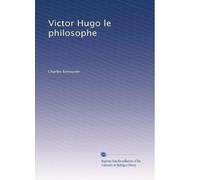 Victor Hugo le philosophe: Volume 1